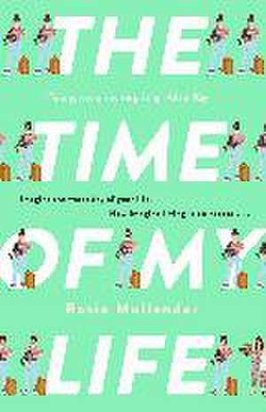 Mullender, R: The Time of My Life de Rosie Mullender