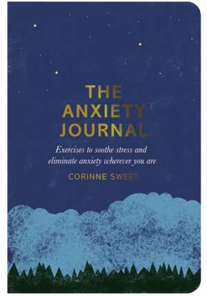 The Anxiety Journal de Corinne Sweet