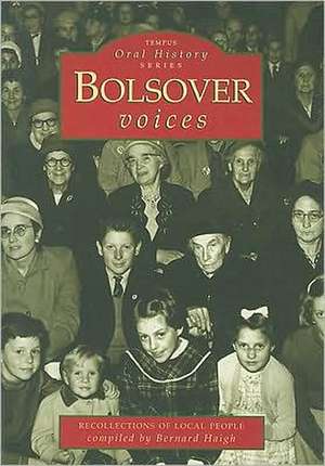 Bolsover Voices de Bernard Haigh