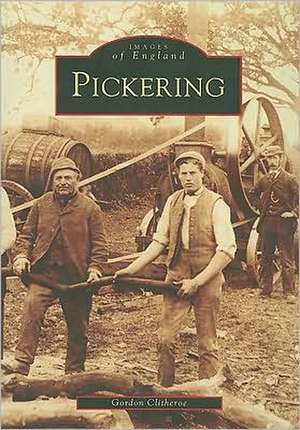 IMAGES OF ENGLAND PICKERING de Gordon Clitheroe