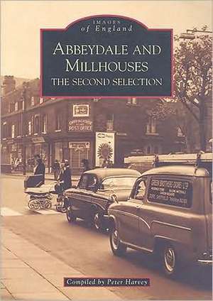 Abbeydale and Millhouses: The Second Selection de Peter Harvey