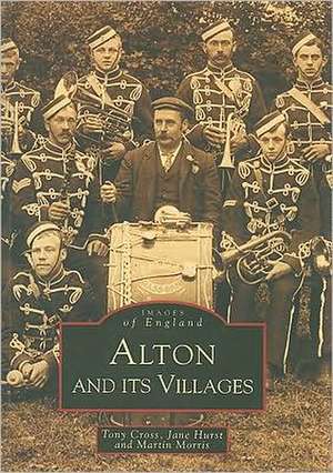 Alton and Its Villages de Tony Cross