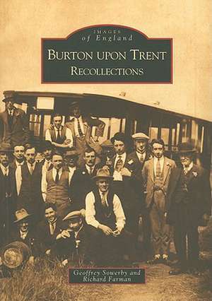 Burton Upon Trent Recollections de Geoffrey Sowerby