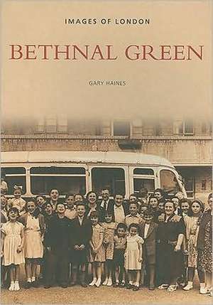 Bethnal Green de Gary Haines