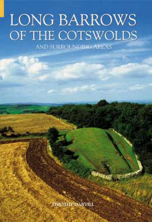 Long Barrows of the Cotswolds and Surrounding Areas de Tim Darvill