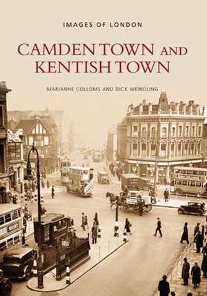 Colloms, M: Camden Town and Kentish Town de Dick Weindling