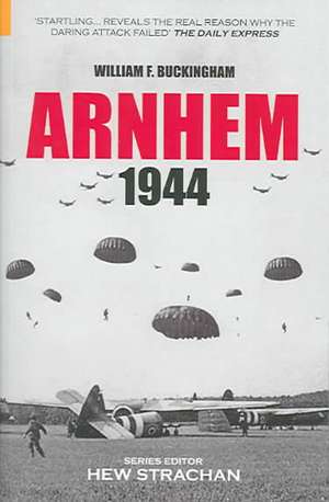 Arnhem 1944 de William F. Buckingham