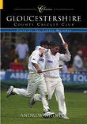 Hignell, A: Gloucestershire County Cricket Club (Classic Ma de Andrew Hignell