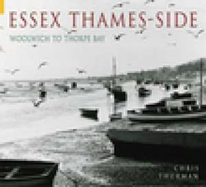 Thurman, C: Essex Thames-Side de Chris Thurman