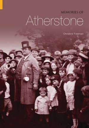 Memories of Atherstone de Christine Freeman