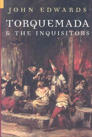 Torquemada & the Inquisitors de John Edwards