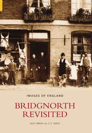 Bridgnorth Revisited de Alec Brew