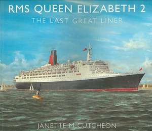 RMS Queen Elizabeth 2: The Last Great Liner de Janette McCutcheon