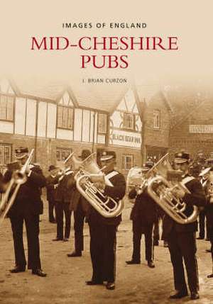 Pubs of Mid-Cheshire de J. Brian Curzon