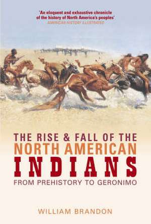 Brandon, W: The Rise and Fall of the North American Indians de William P. Brandon