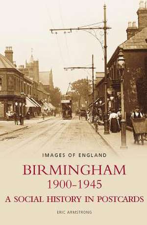 Armstrong, E: Birmingham 1900-1945 de Eric Armstrong