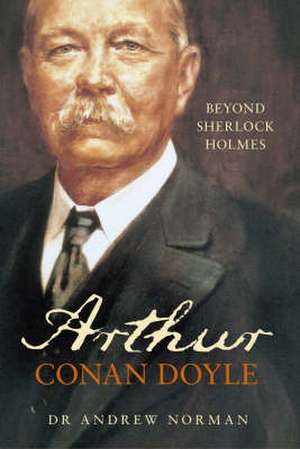 Arthur Conan Doyle de DR ANDREW NORMAN