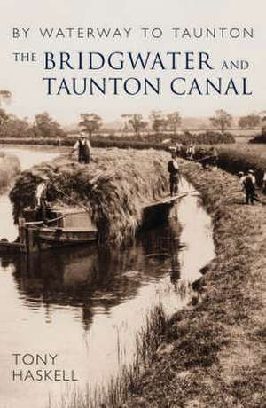 The Bridgwater and Taunton Canal de Tony Haskell