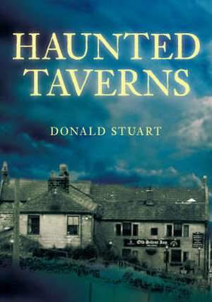 Haunted Taverns de Stuart Donald