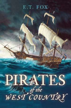 Fox, E: Pirates of The West Country de E T Fox