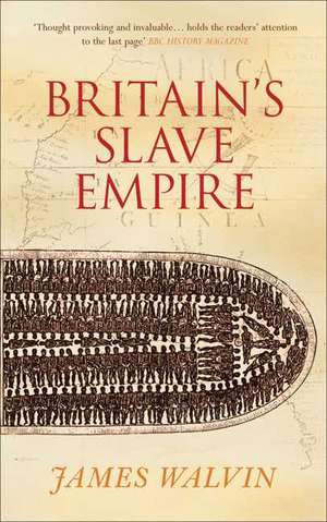 Britain's Slave Empire de James Walvin