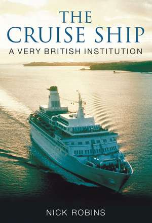 The Cruise Ship: A Very British Institution de Nick Robins