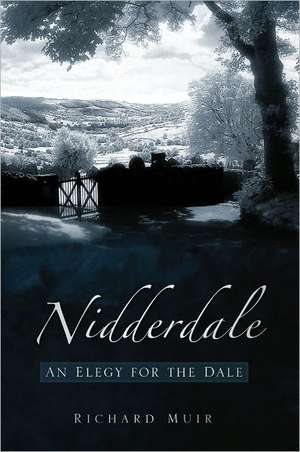 Elegy for the Dales: Nidderdale de Richard Muir