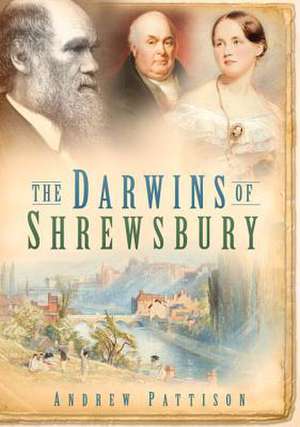 The Darwins of Shrewsbury de Andrew Pattison