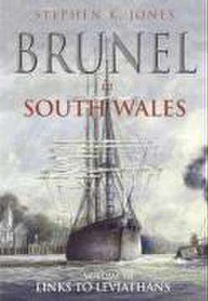 Brunel in South Wales de Stephen K. Jones