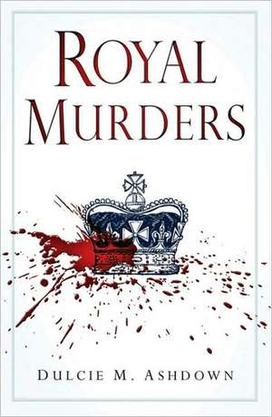 Royal Murders de Dulcie M. Ashdown