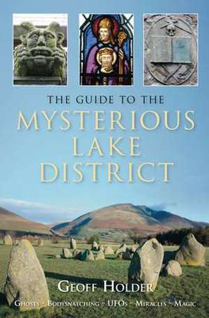 Guide to the Mysterious Lake District de GEOFF HOLDER