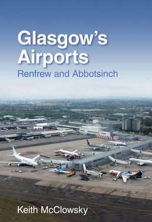 Glasgow's Airports de Keith McCloskey