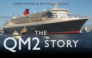 The QM2 Story: The British Invasion of Egypt 1882 de Chris Frame