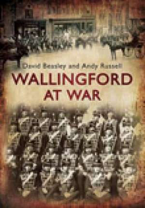 Beasley, D: Wallingford at War de David Beasley