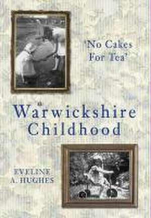 Warwickshire Childhood de Eveline A. Hughes