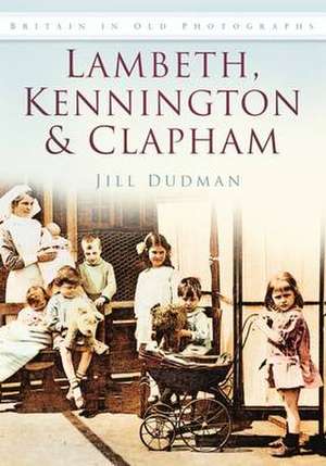 Dudman, J: Lambeth, Kennington and Clapham de Jill Dudman