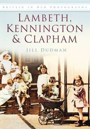 Lambeth, Kennington and Clapham de Jill Dudman