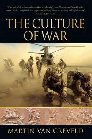 Creveld, M: The Culture of War de Martin van Creveld