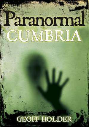 Paranormal Cumbria de GEOFF HOLDER