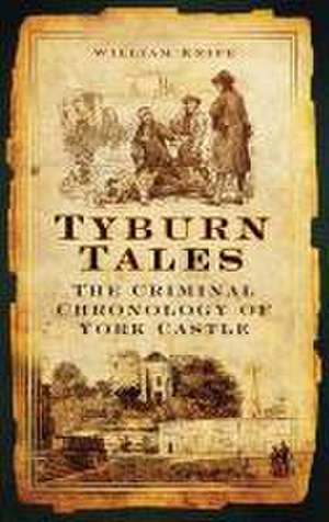 Tyburn Tales de William Knipe