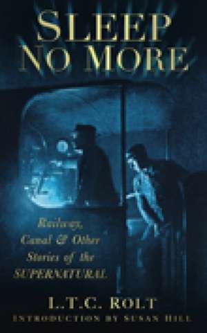 Sleep No More de L. T. C. Rolt