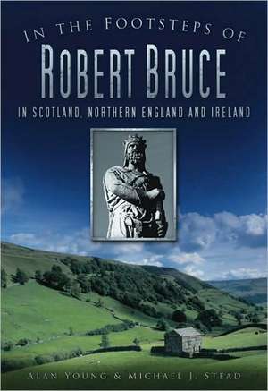 Young, A: In the Footsteps of Robert Bruce de Alan Young