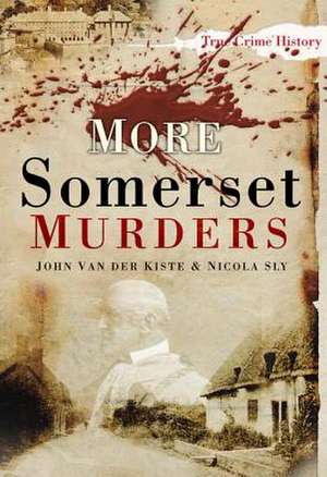 More Somerset Murders de Nicola Sly