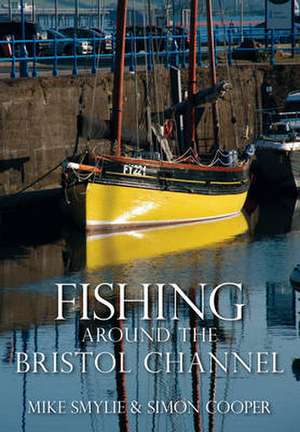 Fishing Around the Bristol Channel de Mike Smylie