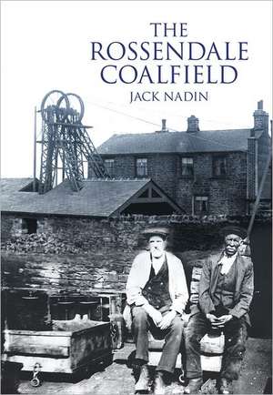 The Rossendale Coalfield de Jack Nadin