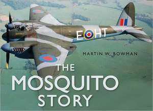 The Mosquito Story de Martin W. Bowman