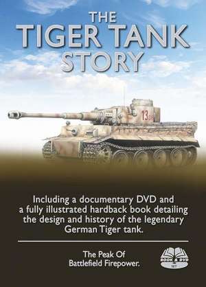 The Tiger Tank Story de Mark Healy