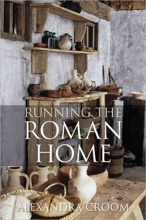 Running the Roman Home de Alexandra Croom