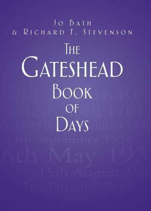 The Gateshead Book of Days de Jo Bath