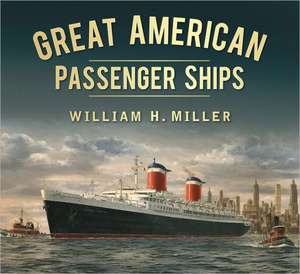 Great American Passenger Ships de William H. Miller